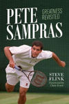 Picture of Pete Sampras: Greatness Revisited