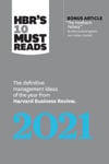 Picture of HBR's 10 Must Reads 2021: The Definitive Management Ideas of the Year from Harvard Business Review (with bonus article "The Feedback Fallacy" by Marcus Buckingham and Ashley Goodall)