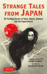 Picture of Strange Tales from Japan: 99 Chilling Stories of Yokai, Ghosts, Demons and the Supernatural