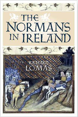 Picture of The Normans in Ireland: Leinster, 1167-1247