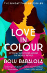 Picture of Love in Colour: 'So rarely is love expressed this richly, this vividly, or this artfully.' Candice Carty-Williams