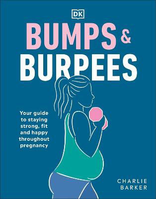 Picture of Bumps and Burpees: Your Guide to Staying Strong, Fit and Happy Throughout Pregnancy