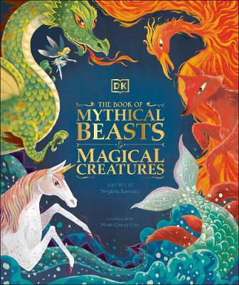 Picture of The Book of Mythical Beasts and Magical Creatures: Meet your favourite monsters, fairies, heroes, and tricksters from all around the world