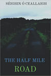 Picture of The Half Mile Road : Inspired By A Real Border And A Real Political Crisis