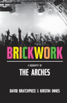 Picture of Brickwork: A Biography of The Arches