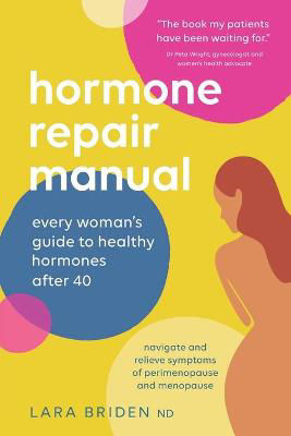 Picture of Hormone Repair Manual: Every woman's guide to healthy hormones after 40