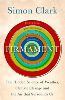Picture of Firmament : The Hidden Science of Weather, Climate Change and the Air That Surrounds Us