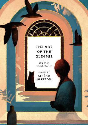 Picture of The Art of the Glimpse: 100 Irish short stories