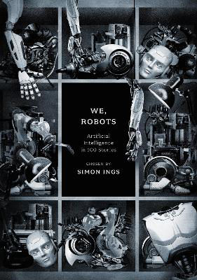 Picture of We, Robots: Artificial Intelligence in 100 Stories