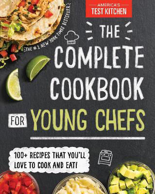Picture of The Complete Cookbook for Young Chefs: 100+ Recipes that You'll Love to Cook and Eat