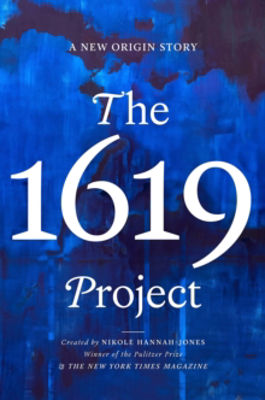 Picture of The 1619 Project : A New American Origin Story
