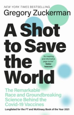 Picture of A Shot to Save the World : The Remarkable Race and Ground-Breaking Science Behind the Covid-19 Vaccines