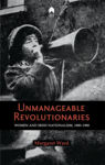 Picture of Unmanageable Revolutionaries: Women and Irish Nationalism, 1880-1980