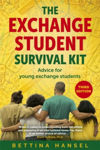 Picture of The Exchange Student Survival Kit: Advice for your International Exchange Experience