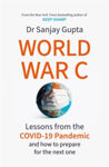 Picture of World War C : Lessons from the Covid-19 Pandemic and How to Prepare for the Next One
