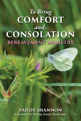 Picture of To Bring Comfort and Consolation: Bereavement Ministry