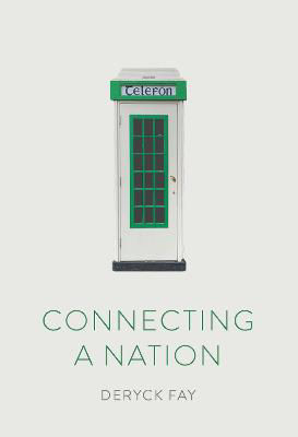 Picture of Connecting a Nation : The story of telecommunications in Ireland