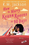 Picture of How to Marry Keanu Reeves in 90 Days