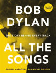 Picture of Bob Dylan All the Songs: The Story Behind Every Track Expanded Edition