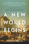 Picture of A New World Begins: The History of the French Revolution