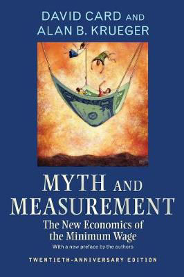 Picture of Myth and Measurement: The New Economics of the Minimum Wage - Twentieth-Anniversary Edition