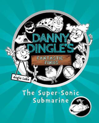 Picture of The Super-Sonic Submarine (Danny Dingle's Fantastic Finds Book 2)