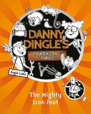Picture of The Mighty Iron Foot (Danny Dingle's Fantastic Finds Book 4)