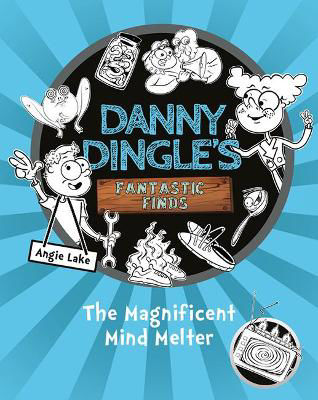 Picture of The Magnificent Mind Melter (Danny Dingle's Fantastic Finds Book 6)