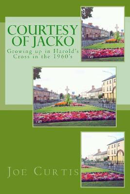 Picture of Courtesy Of Jacko : Growing Up In Harolds Cross In The 1960s