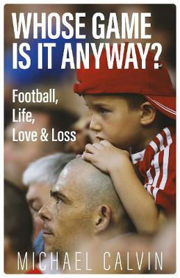 Picture of Whose Game Is It Anyway?: Football, Life, Love & Loss