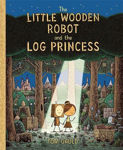 Picture of The Little Wooden Robot and the Log Princess