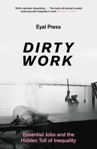 Picture of Dirty Work : Essential Jobs and their Hidden Toll of Inequality