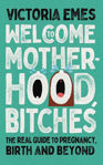 Picture of Welcome to Motherhood, Bitches