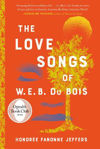 Picture of The Love Songs of W.E.B. Du Bois: A New York Times Bestselling Novel & Oprah Book Club Pick