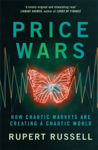 Picture of Price Wars : How Chaotic Markets Are Creating a Chaotic World