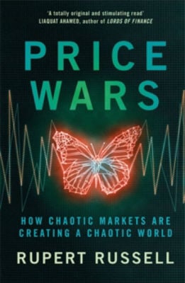 Picture of Price Wars : How Chaotic Markets Are Creating a Chaotic World