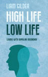 Picture of High Life Low Life: Living With Bipolar Disorder