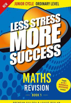 Picture of Less Stress More Success - Maths Revision Junior Cycle Ordinary Level Book 1