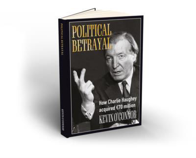 Picture of Political Betrayal - How Charlie Haughey Acquired €70 Million
