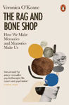 Picture of The Rag and Bone Shop: How We Make Memories and Memories Make Us