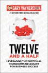 Picture of Twelve and a Half : Leveraging the Emotional Ingredients Necessary for Business Success