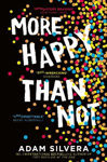 Picture of More Happy Than Not: The much-loved hit from the author of No.1 bestselling blockbuster THEY BOTH DIE AT THE END!