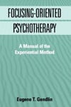 Picture of Focusing-Oriented Psychotherapy: A Manual of the Experiential Method