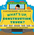Picture of What's Up, Construction Truck? (A Pop Magic Book): Folds into a 3-D Truck!