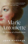 Picture of Marie-Antoinette: The Making of a French Queen