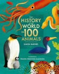Picture of The History of the World in 100 Animals - Illustrated Edition
