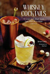Picture of Whiskey Cocktails: 40 Recipes for Old Fashioneds, Sours, Manhattans, Juleps and More