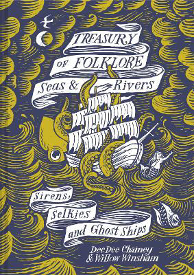 Picture of Treasury of Folklore - Seas and Rivers: Sirens, Selkies and Ghost Ships
