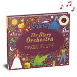 Picture of The Story Orchestra: The Magic Flute: Press The Note To Hear Mozart's Music: Volume 6