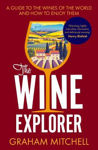 Picture of The Wine Explorer: A Guide To The Wines Of The World And How To Enjoy Them